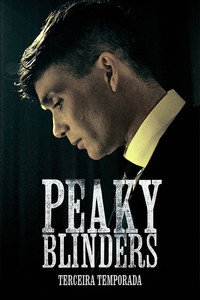 Peaky Blinders: Sangue, Apostas e Navalhas — T3